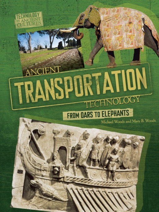 Title details for Ancient Transportation Technology by Mary B. Woods - Available